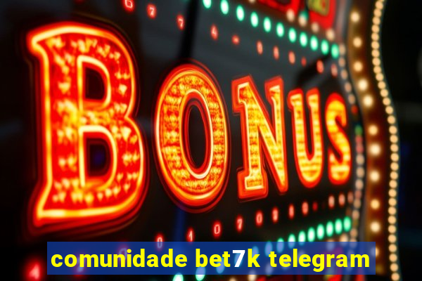 comunidade bet7k telegram